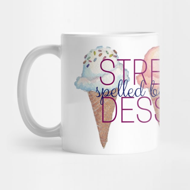 Stressed Spelled Backwards is Desserts Ice Cream Cones by annmariestowe